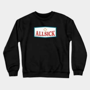 Allsick Crewneck Sweatshirt